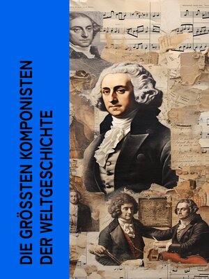 cover image of Die größten Komponisten der Weltgeschichte